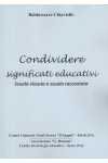 Condividere significati educativi, scuola vissuta e scuola raccontata